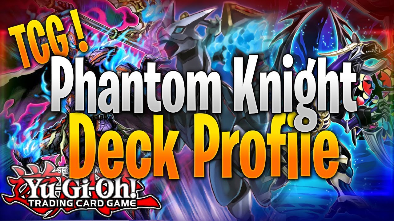 Phantom Knight Deck Profile | TCG | A New Meta Contender !?