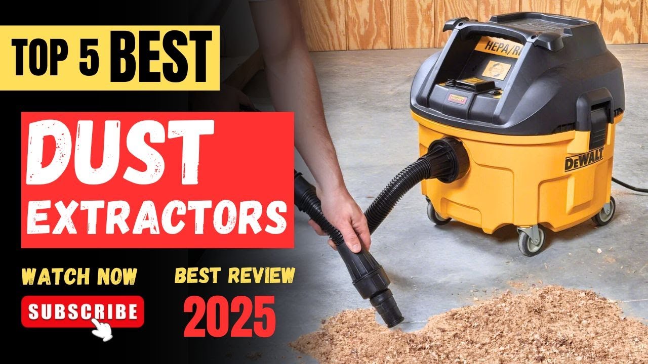 Top 5 BEST Dust Extractors in 2025 (Dust Extractor Buying Guide)
