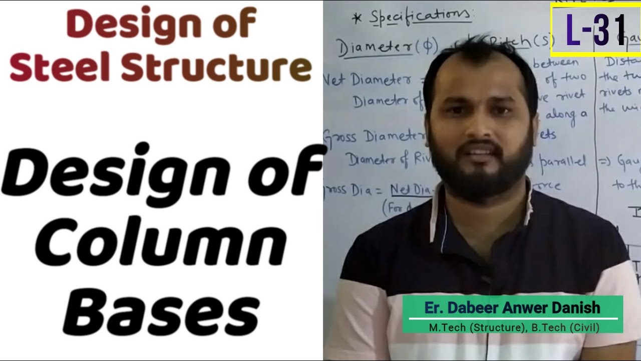 Design of Column Base in Steel Structure || Design of Steel Structure L-31 || dAd Sir