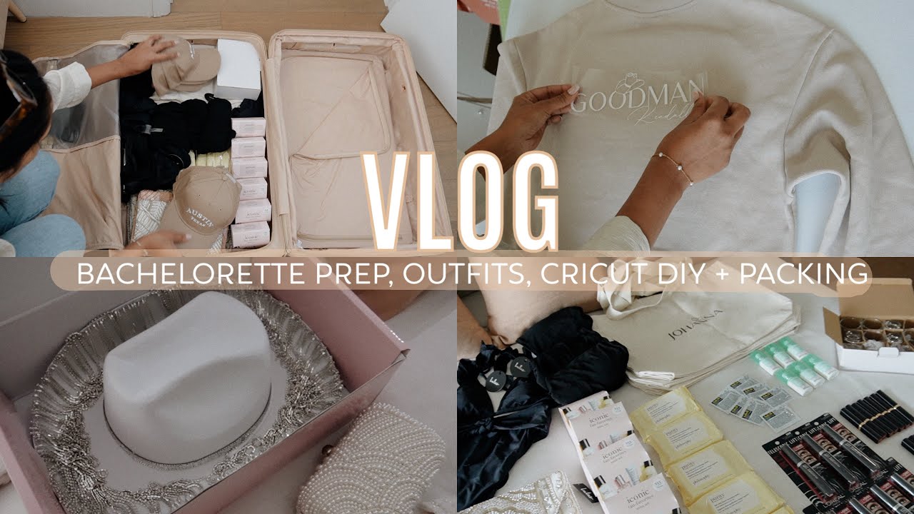 VLOG: Prepping for my Bachelorette, Outfits, Cricut DIY + Packing