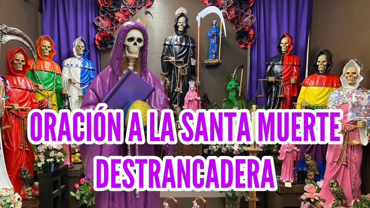 Oraci&oacute;n a la Santa Muerte Destrancadera