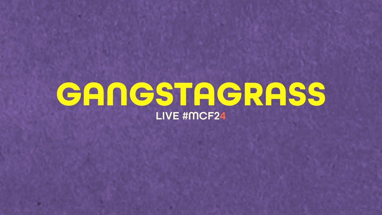 GANGSTAGRASS live MCF24