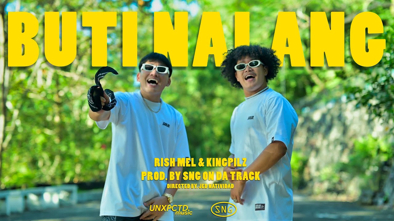 Buti Na Lang - Rish Mel & Kingpilz (Prod. by SNG On Da Track) [Official Music Video]