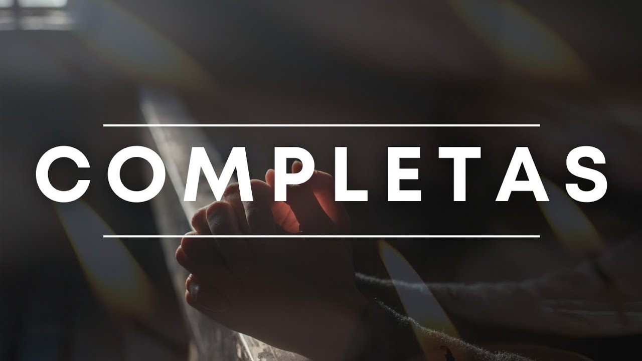 Completas Miércoles 4 de marzo de 2026, II Semana de Cuaresma | Liturgia de las Horas | Padre Moisés