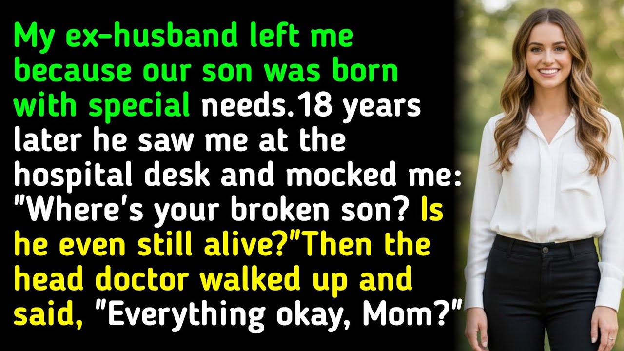 My ex-husband left me because our son was born with special needs. 18 years later he saw me at th...