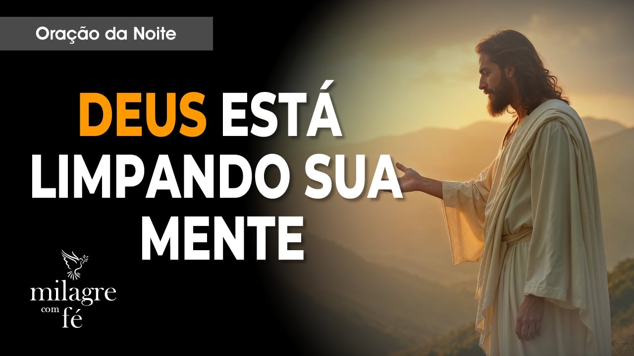 Deus está limpando a sua mente | Oração de cura | Oração da noite