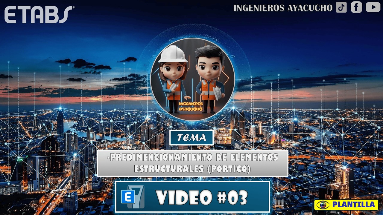 CURSO ETABS - SESIÓN 03 - PREDIMENCIONAMIENTO DE ELEMENTOS ESTRUCTURALES (PÓRTICOS)