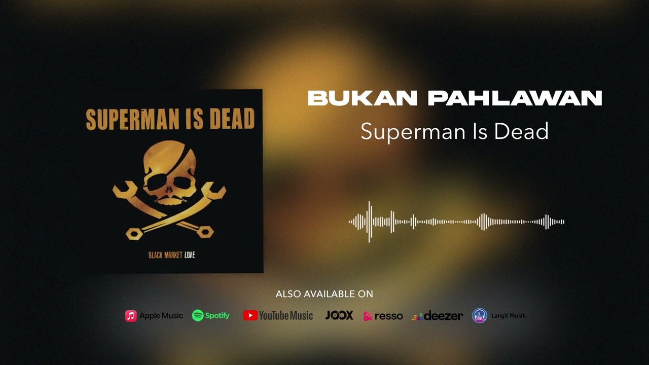 Superman Is Dead - Bukan Pahlawan (Official Audio)