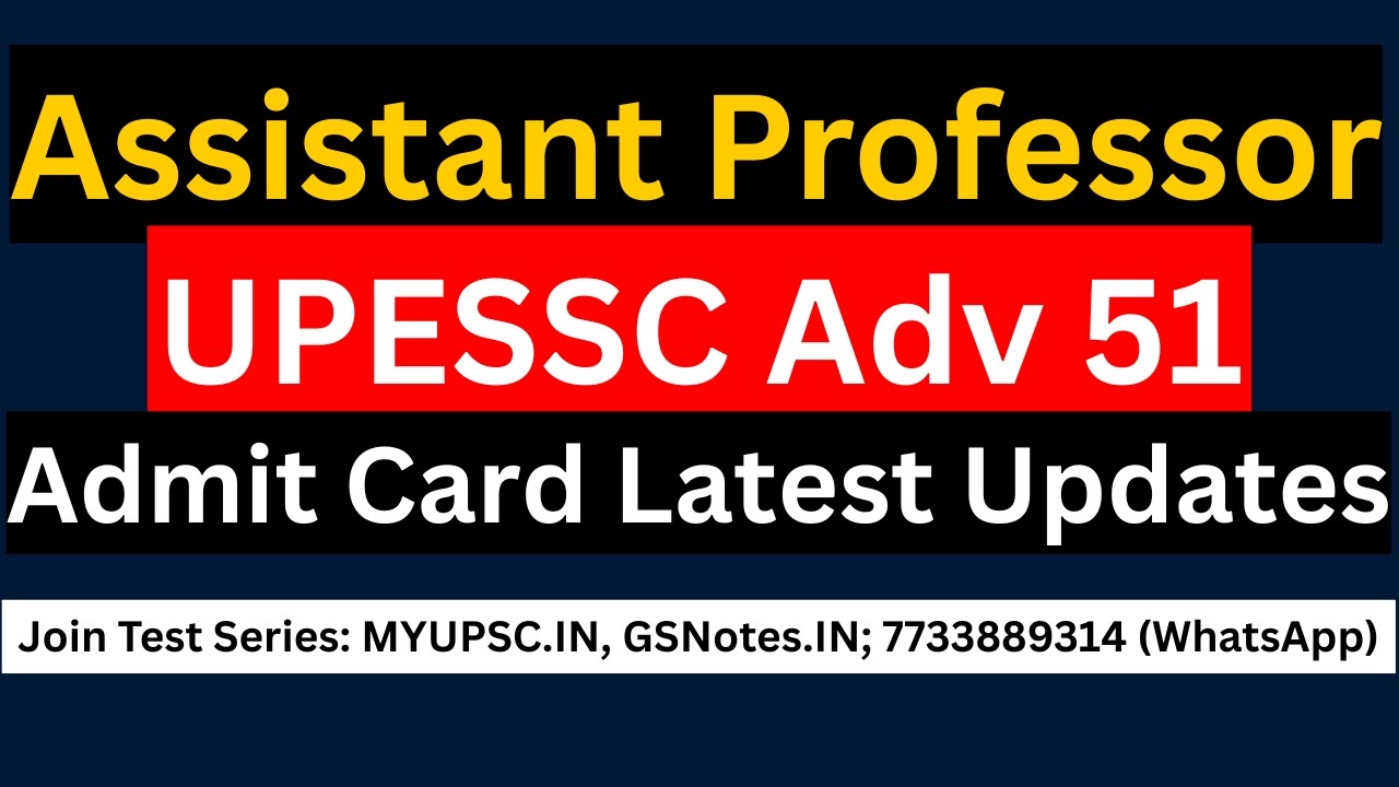 UPESSC Assistant Professor (Adv 51) 2026 Admit Card Latest Updates