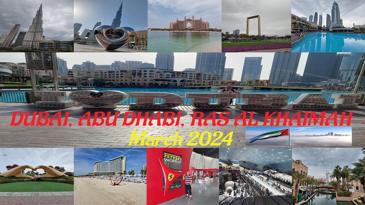 Dubai, Abu Dhabi, Ras Al Khaimah - March 2024  [1080 p HD]