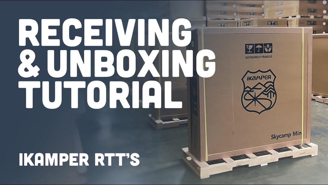 Receiving and Unboxing Your New iKamper RTT
