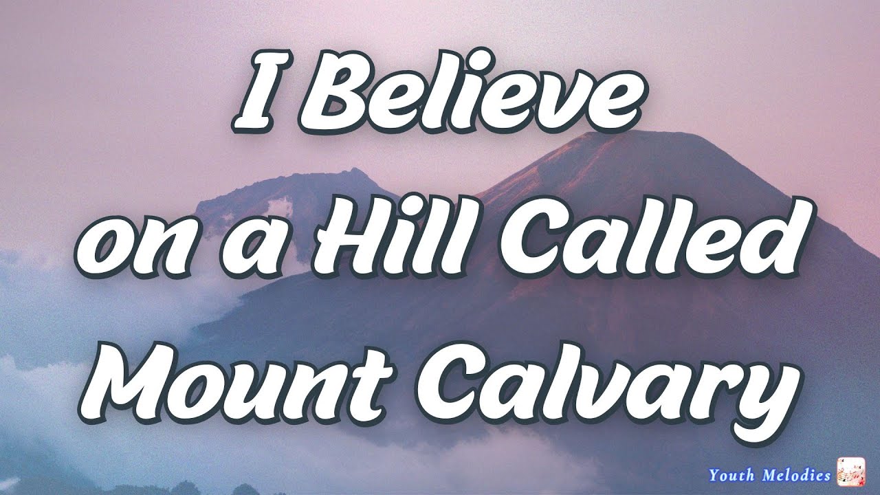 I Believe on a Hill Called Mount Calvary (Cover)