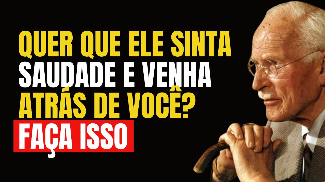 O Que Fazer Para que Ele Sinta Saudade e Te Procure? – Carl Jung