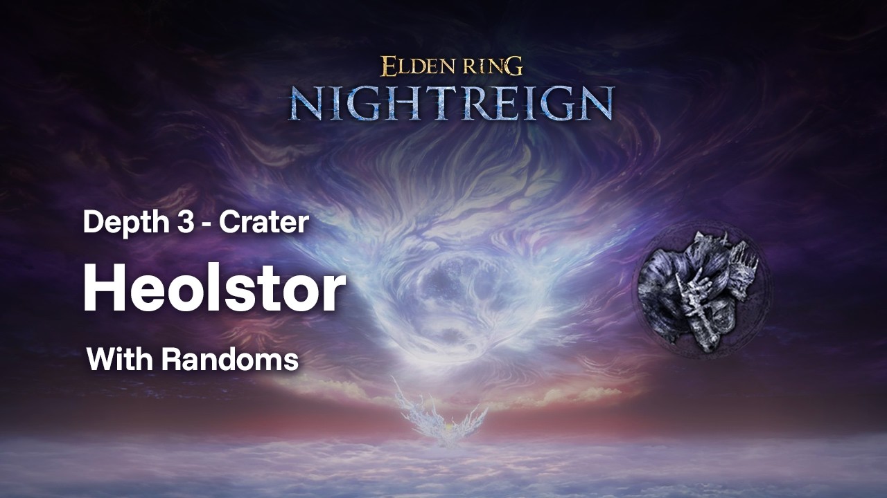 Elden Ring Nightreign - Depth 3 / Crater / Heolstor with Randoms