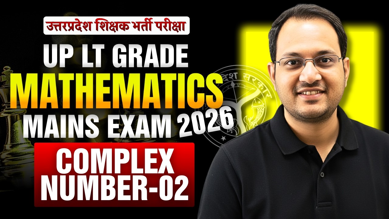 UP LT Grade Maths Mains 2026 | Complex Number | Class-02
