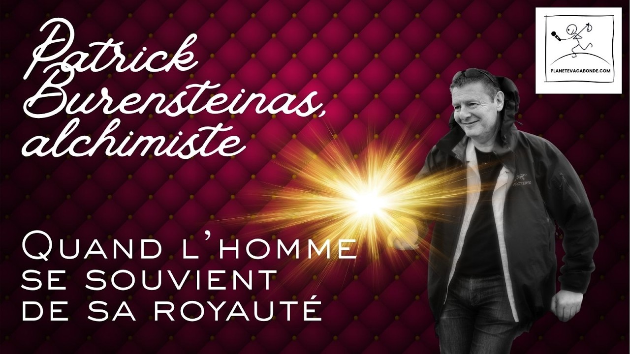 Patrick Burensteinas: comment &eacute;veiller la royaut&eacute; en soi