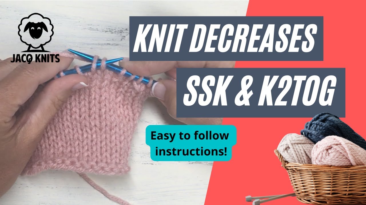 How to knit decreases: SSK and K2tog