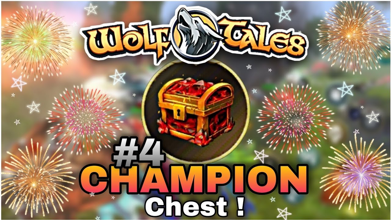Opening Champion Chest No. 4 | Wolf Tales || 4017