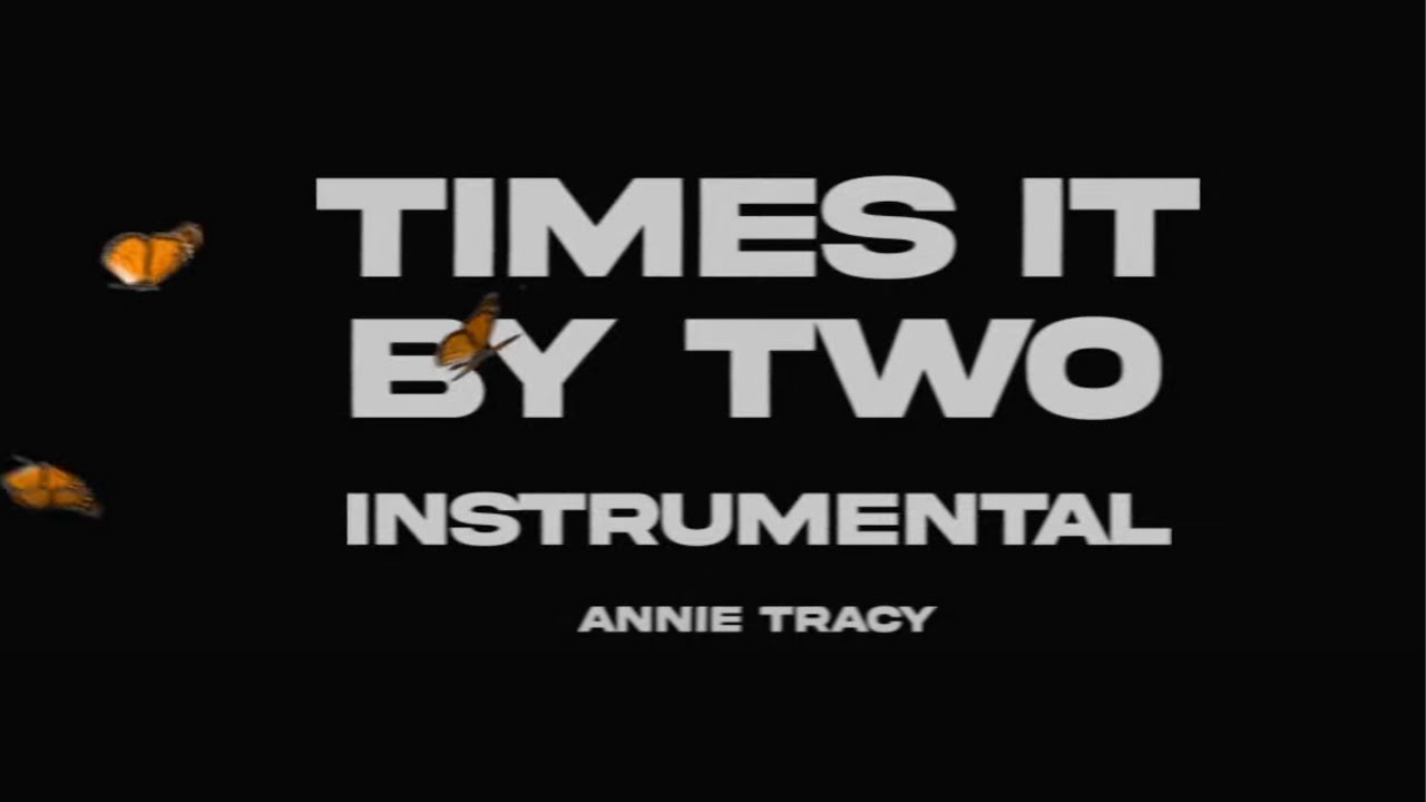 Annie Tracy - Times It By Two (Instrumental)