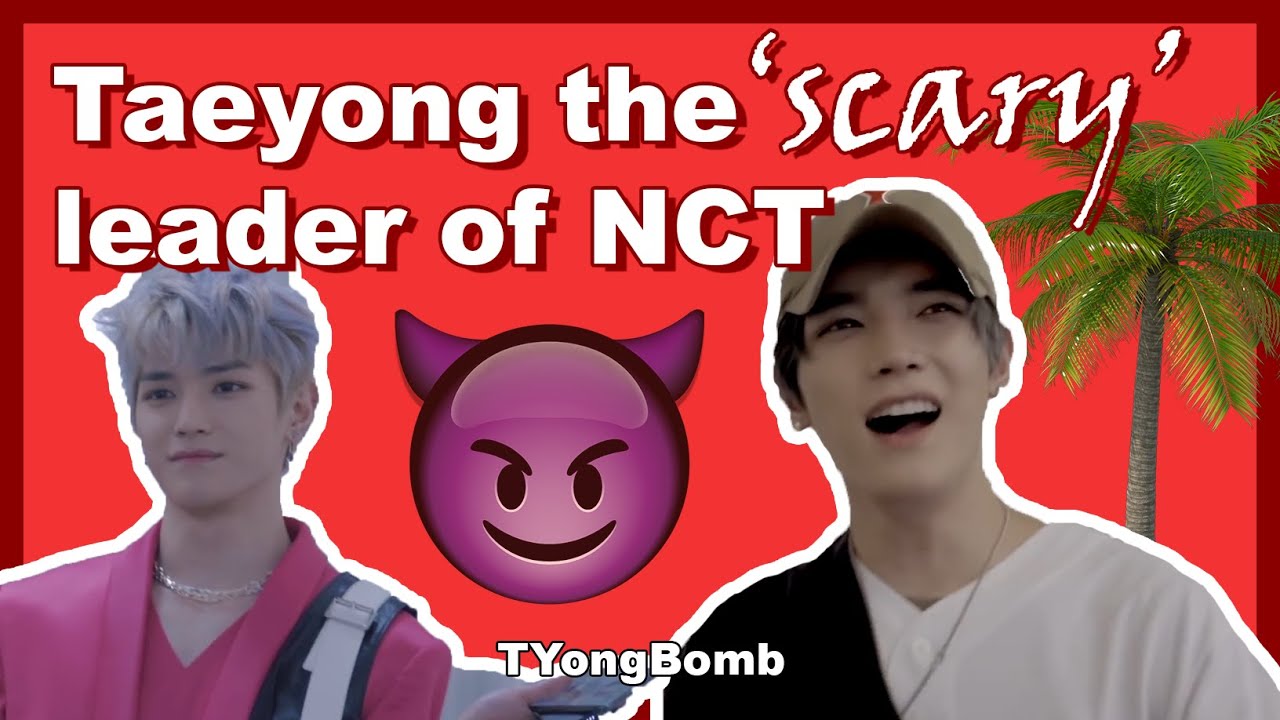 Taeyong the 'scary' leader of NCT