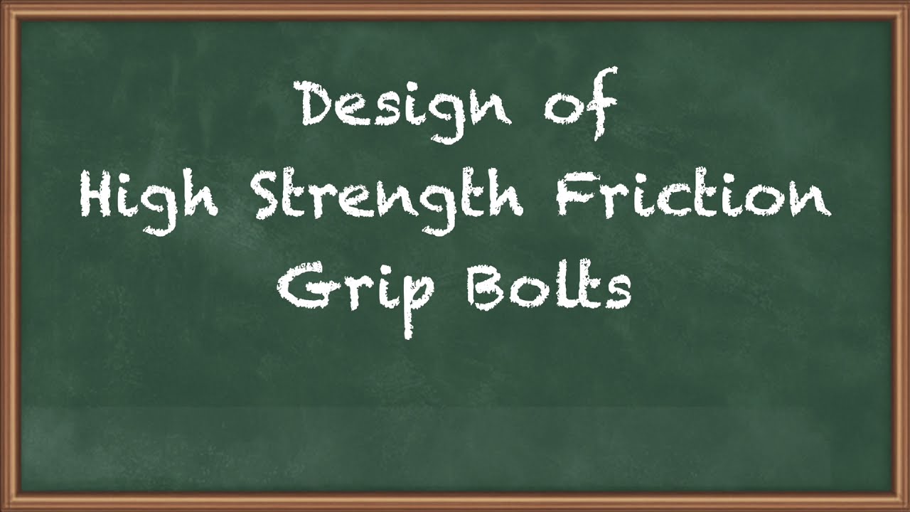 Design of High Strength Friction Grip Bolts - Design and drawing of Steel Structure