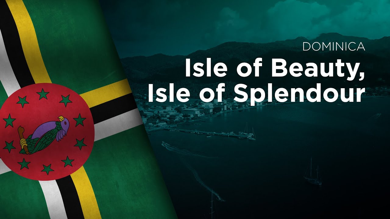 National Anthem of Dominica - Isle of Beauty, Isle of Splendour