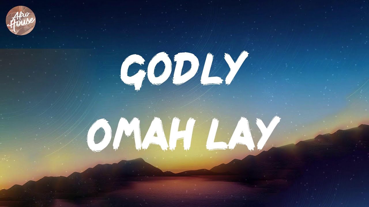 Omah lay - Godly (Lyrics)