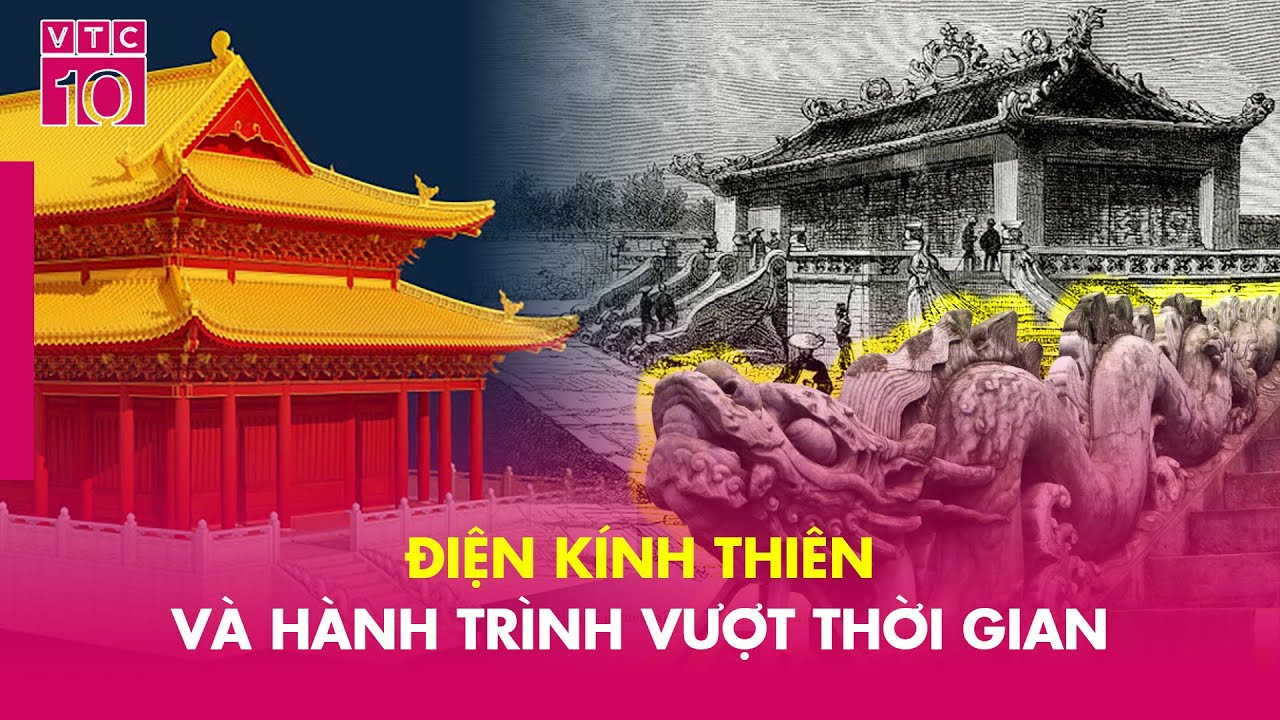 Điện Kính Thiên và hành trình vượt thời gian | TDSV | VTC10