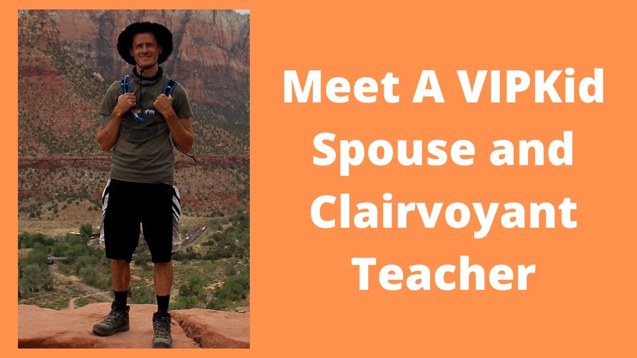 Meet A VIPKid Spouse and Clairvoyant Teacher