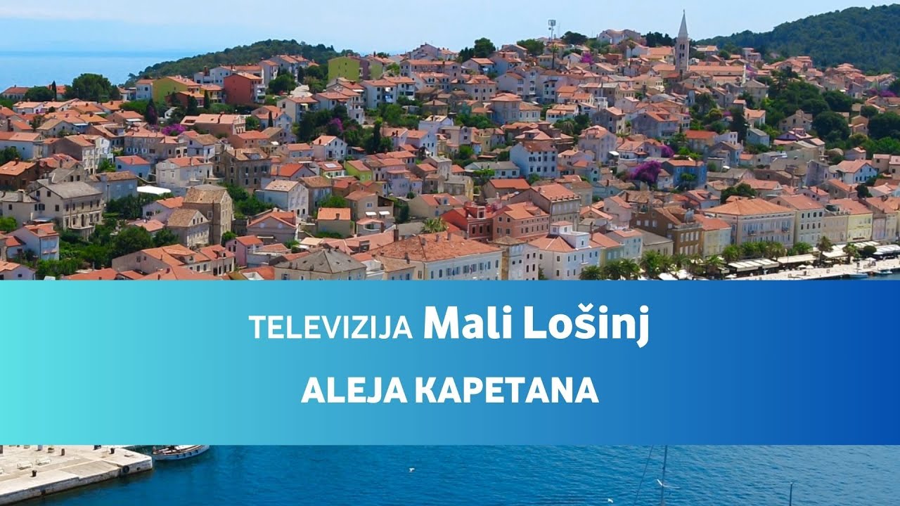 Televizija Mali Lošinj E12 • Aleja kapetana