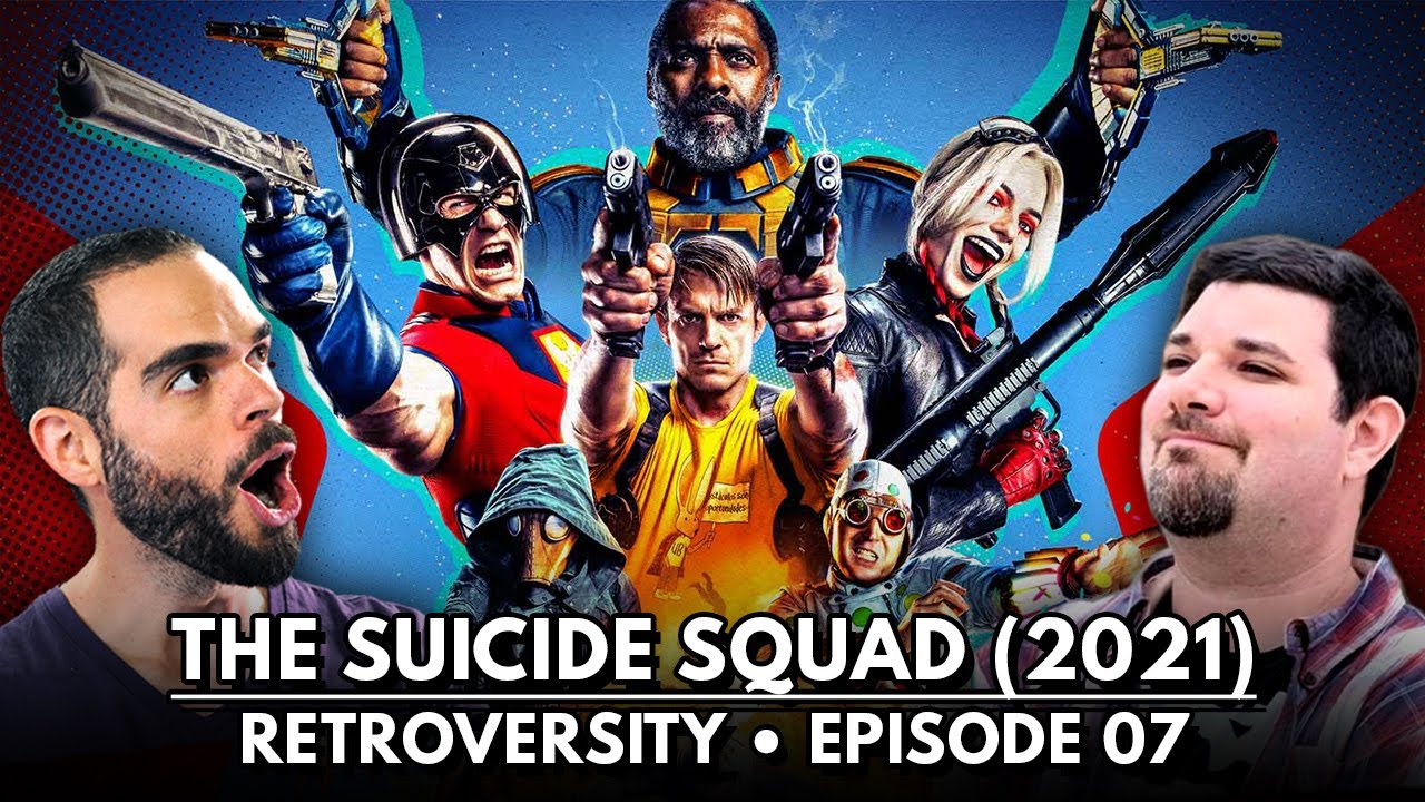THE SUICIDE SQUAD (2021) • Retroversity Episode 07