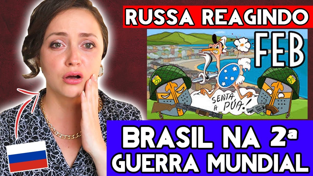 POR QUE EU NÃO SABIA ISSO ANTES ?! GRINGA RUSSA REAGINDO A FEB: O Brasil na Segunda Guerra Mundial