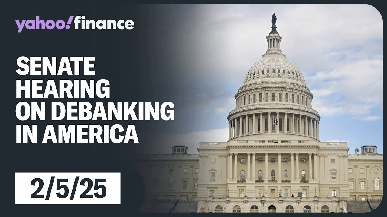 LIVE: Senate hearing on the impacts of debanking in America