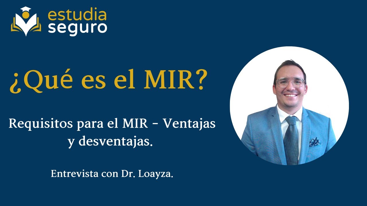¿Qué es el MIR? Requisitos para el MIR - Entrevista con estudiante del MIR.