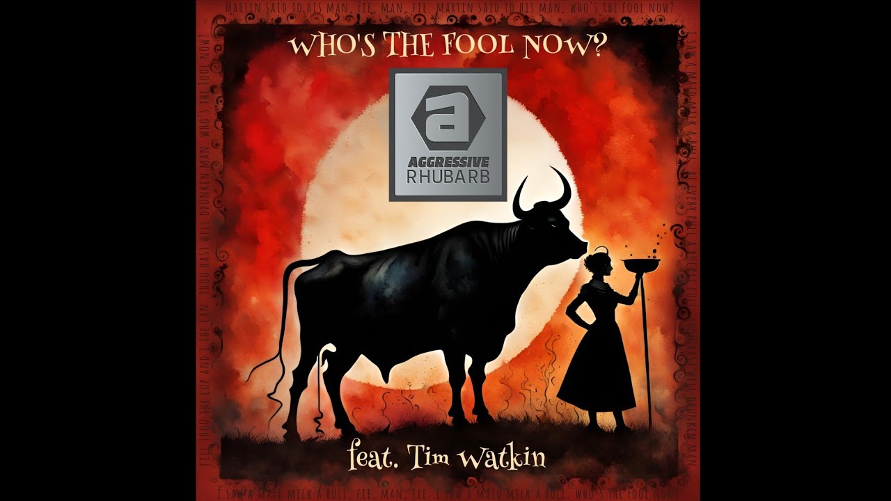 Aggressive Rhubarb feat Timothy Watkin - Who's The Fool Now? @nuclearbumrecords