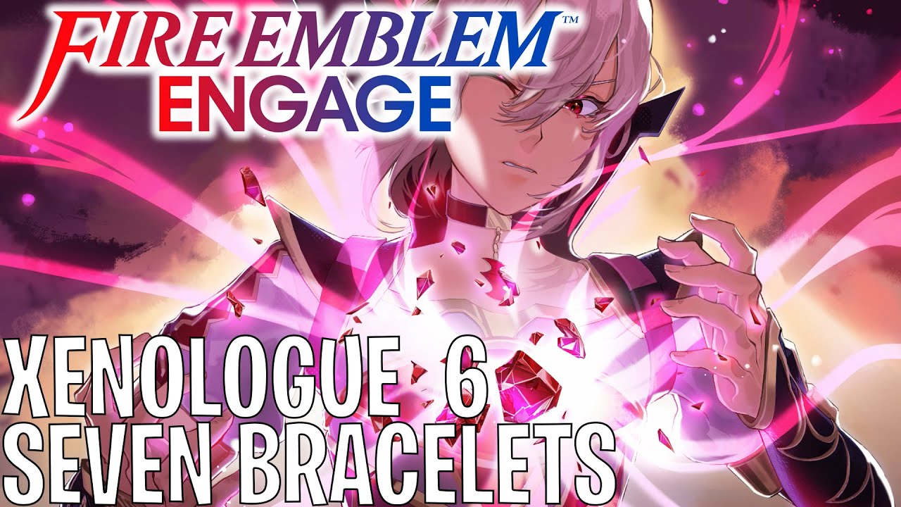 Fire Emblem Engage - Fell Xenologue 6 - Seven Bracelets Walkthrough
