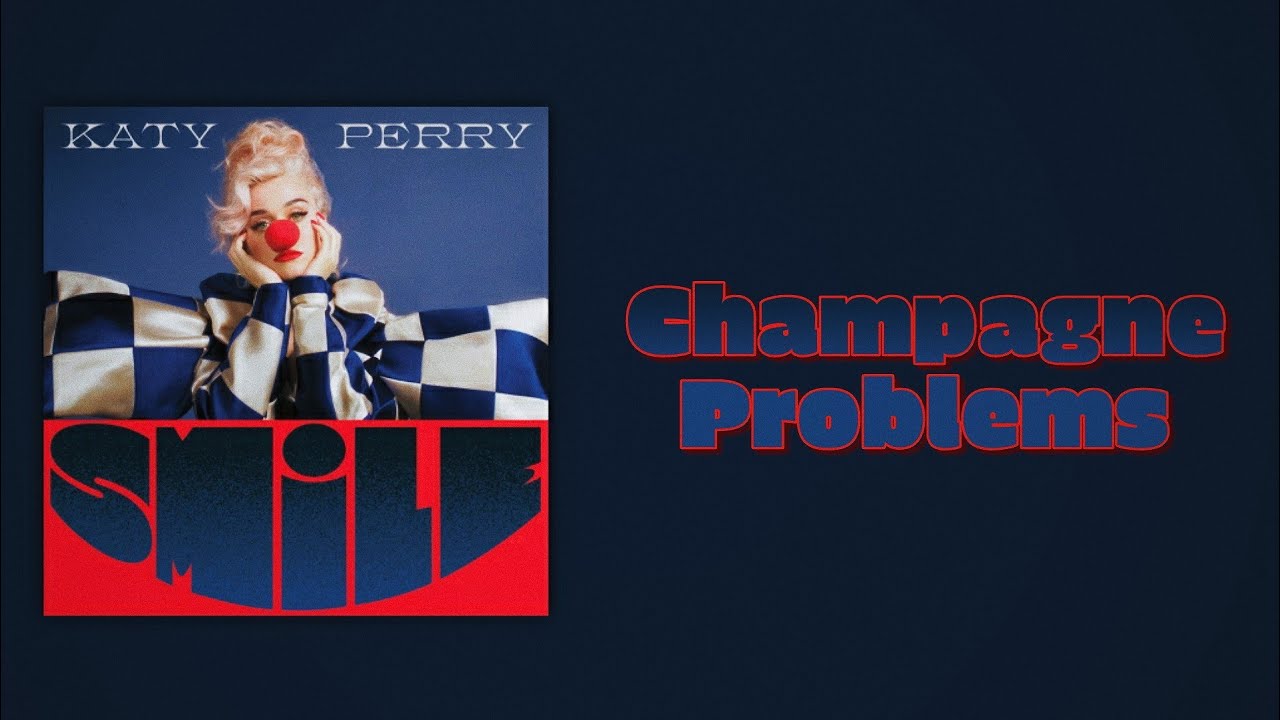 Katy Perry - Champagne Problems (Slow Version)