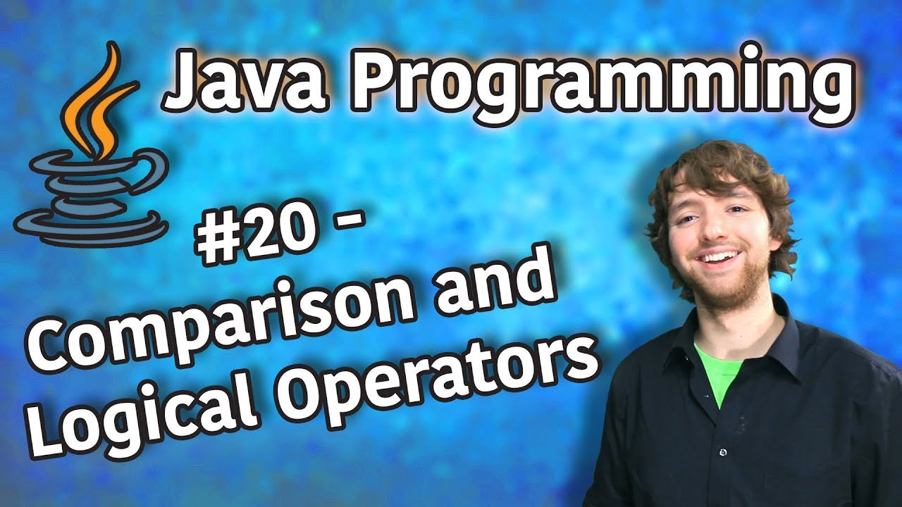 Java Programming Tutorial 20 - Comparison and Logical Operators