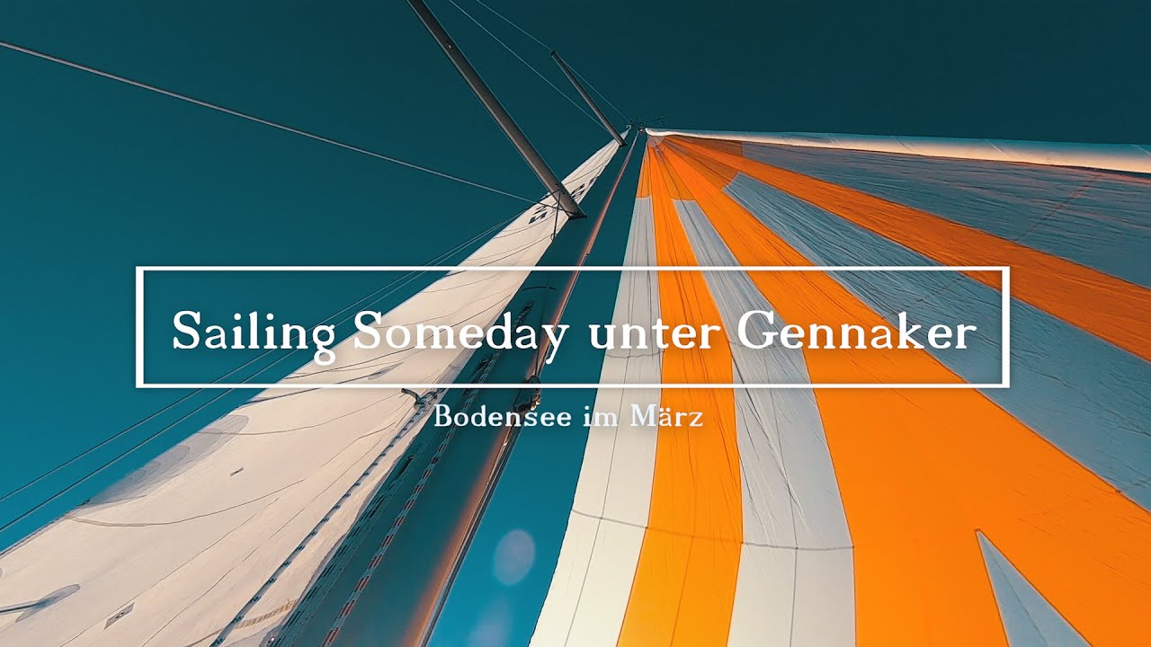 Gennaker-Segeln, Bente24, Sailingsomeday, Bodensee