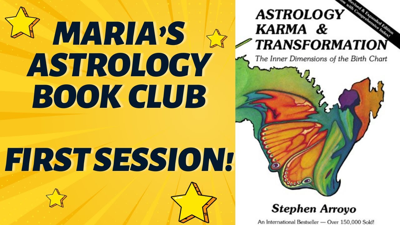 Maria's Astrology Book Club: Discussion of Stephen Arroyo's Astrology, Karma and Transformation