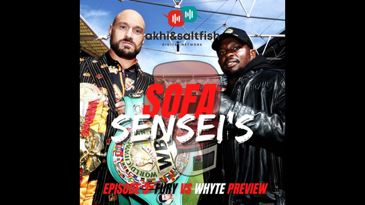 #3 SOFA SENSEI’S - FURY VS WHYTE PREDICTION + JOHN FURY, MTK COLLAPSE AND MIKE TYSON