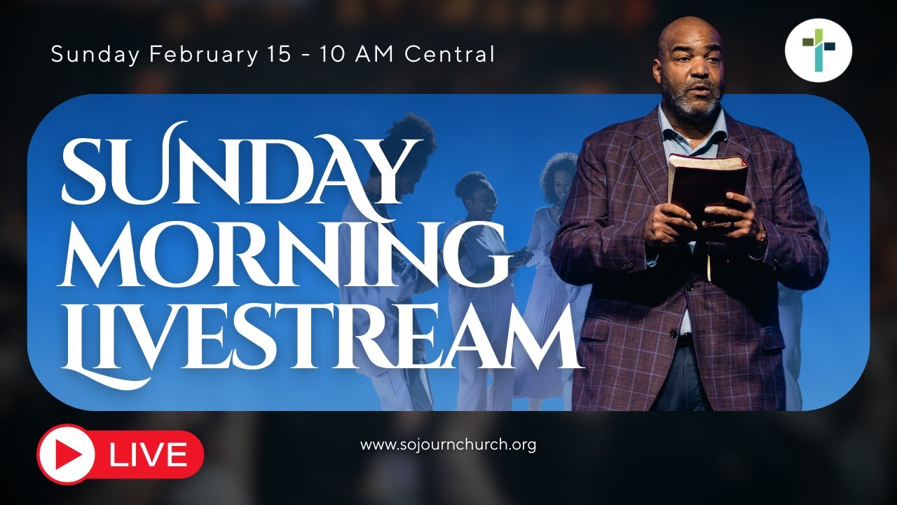 Sunday Morning Livestream | Pastor Chris McRae | Sunday, February 15th, 2026 | Sojourn Church