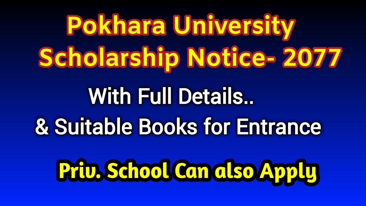 Pokhara University Hugh Number of Scholarship Notice-2077 | Private School Can Apply