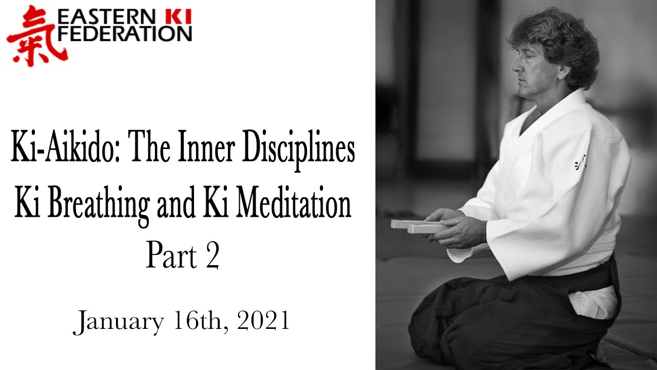 “Ki-Aikido: The Inner Disciplines” (Part Two) Shaner Sensei, Ki Breathing and Ki Meditation”