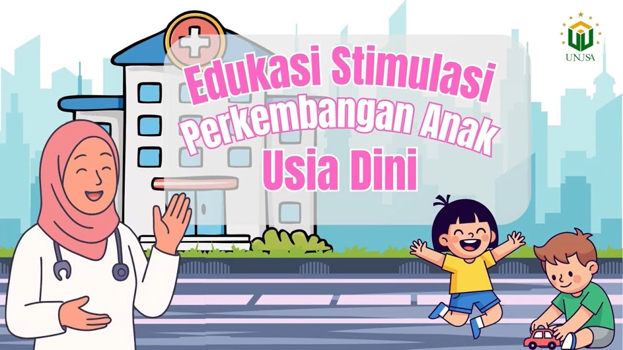 Mengenal Perkembangan Anak dan Pentingnya Stimulasi Sejak Dini