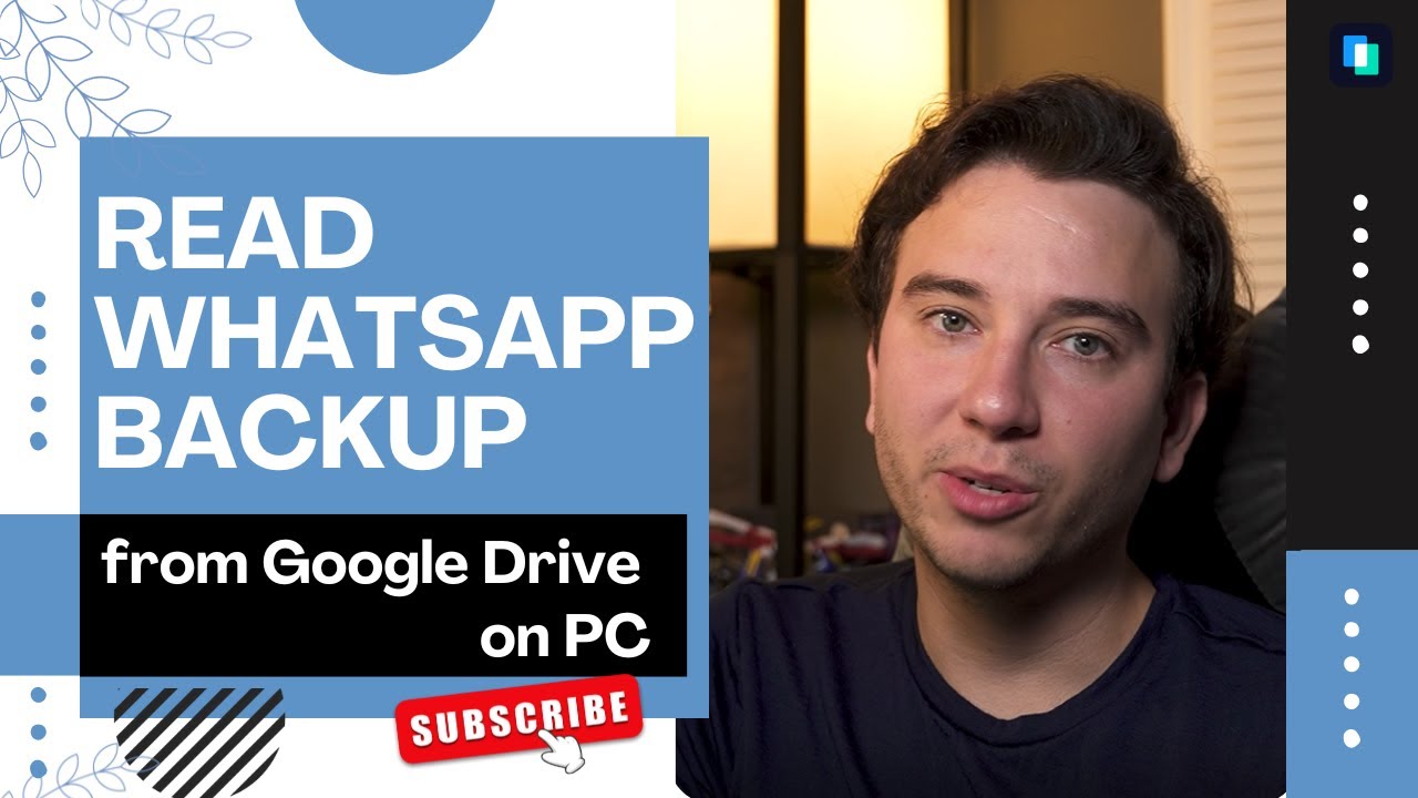 How to Read WhatsApp Backup from Google Drive on PC?