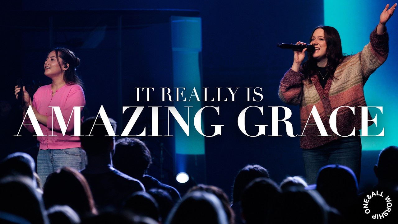 It Really Is Amazing Grace (Live) | ONE&ALL Worship