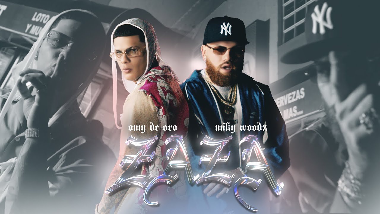 ZAZA - Omy De Oro x Miky Woodz [ Official Video ]