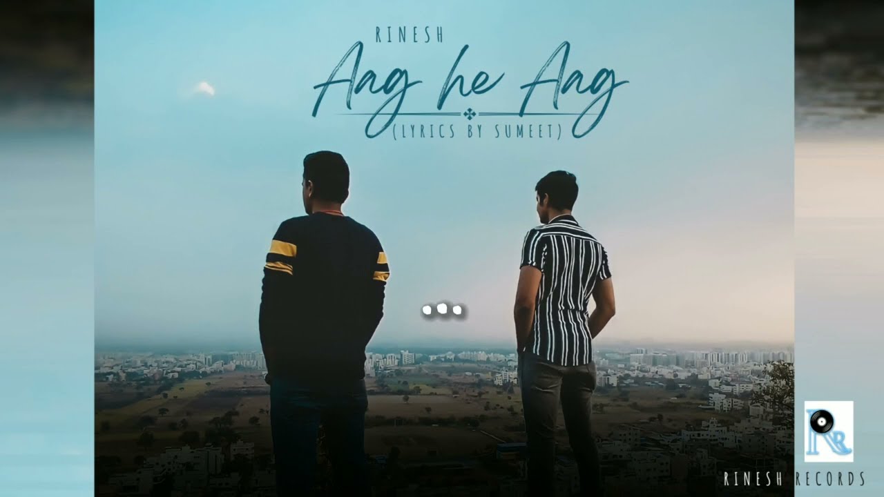 Rinesh- Aag he Aag (lyrics by.Sumeet)(Official lyrical video)
