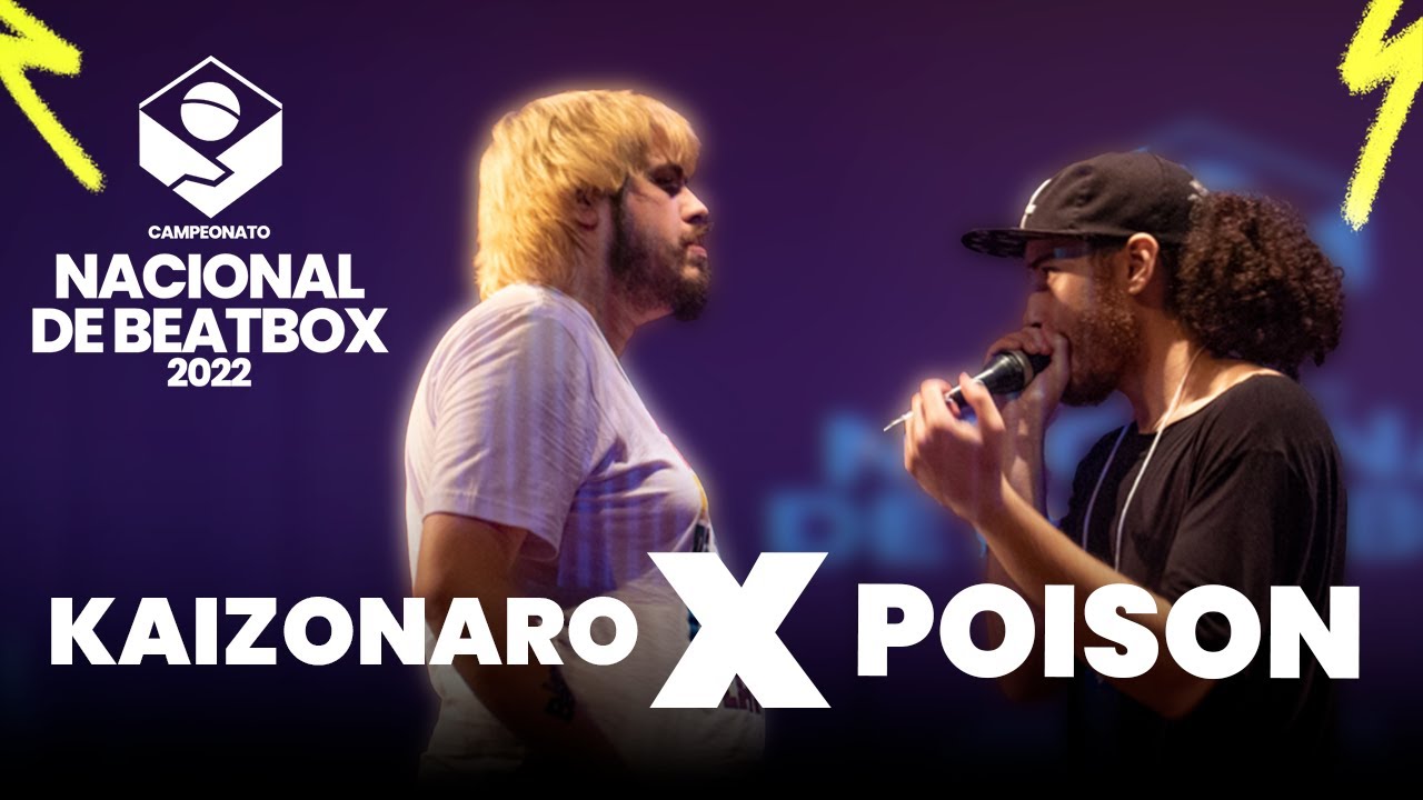 Poison x Kaizonaro | FINAL | Campeonato Nacional de Beatbox 2022